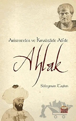 Aristoteles ve Kınalızade Ali’de Ahlak – Süleyman Taşkın – Nobel Bilimsel Eserler kitap kapağı