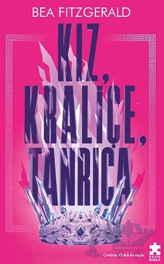 Kız, Kraliçe, Tanrıça – Bea Fitzgerald – Eksik Parça Yayınları kitap kapağı