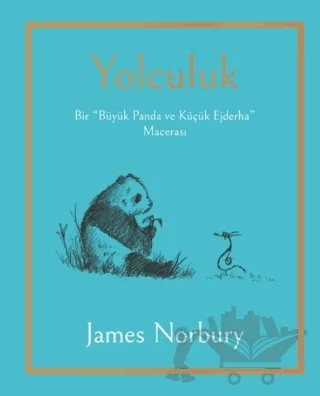 Yolculuk - Bir Büyük Panda ve Küçük Ejderha Macerası – James Norbury – Epsilon Yayınevi kitap kapağı