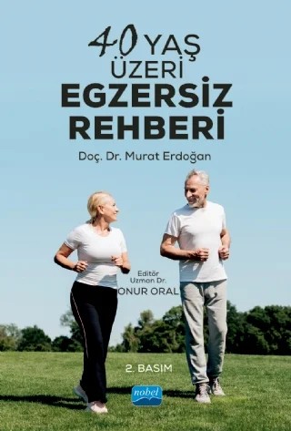 40 Yaş Üzeri Egzersiz Rehberi – Murat Erdoğan – Nobel Akademik Yayıncılık kitap kapağı