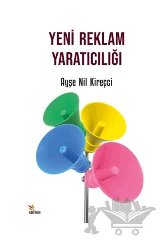 Yeni Reklam Yaratıcılığı – Ayşe Nil Kireçci – Kriter Yayınları kitap kapağı