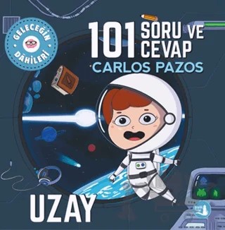 Geleceğin Dahileri 101 Soru ve Cevap Uzay – Carlos Pazos – Alfa Yayınları kitap kapağı