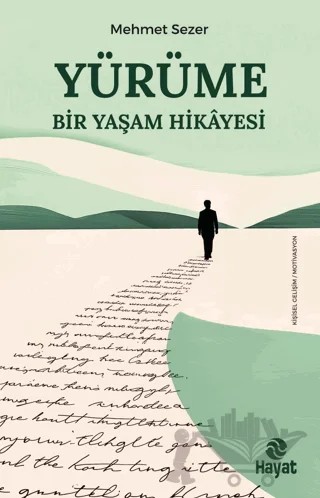 Yürüme - Bir Yaşam Hikayesi – Mehmet Sezer – Hayat Yayınları kitap kapağı