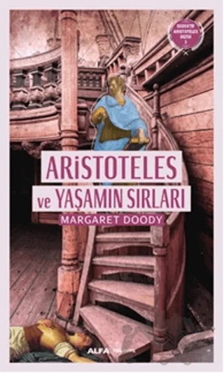 Aristoteles ve Yaşamın Sırları – Margaret Doody – Alfa Yayınları kitap kapağı