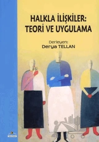 Halkla İlişkiler: Teori ve Uygulama – Derya Tellan – Ütopya Yayınevi kitap kapağı
