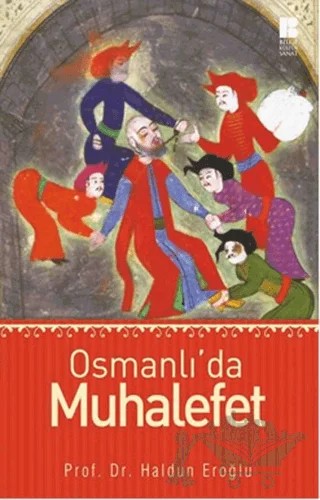 Osmanlı’da Muhalefet – Haldun Eroğlu – Bilge Kültür Sanat kitap kapağı
