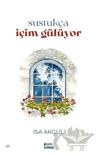 Sustukça İçim Gülüyor – İsa Akgül – Çıra Yayınları kitap kapağı