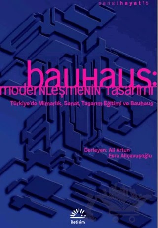 Bauhaus: Modernleşmenin Tasarımı – Derleme – İletişim Yayınevi kitap kapağı