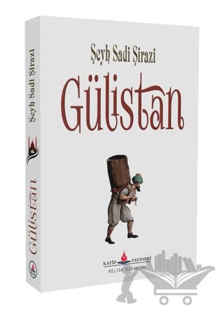 Gülistan – Şeyh Sadi Şirazi – Katip Yayınları kitap kapağı