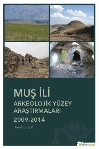 Muş İli Arkeolojik Yüzey Araştırmaları 2009-2014 – Hanifi Biber – Hiperlink Yayınları kitap kapağı