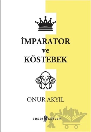 İmparator ve Köstebek – Onur Akyıl – Edebi Şeyler kitap kapağı