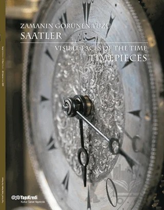 Zamanın Görünen Yüzü - Saatler – Kolektif – Yapı Kredi Yayınları kitap kapağı