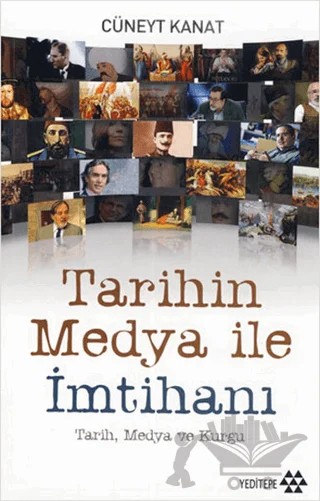 Tarihin Medya ile İmtihanı – Cüneyt Kanat – Yeditepe Yayınevi kitap kapağı