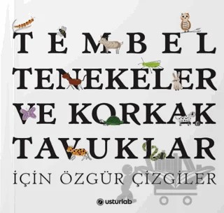 Tembel Tenekeler ve Korkak Tavuklar İçin Özgür Çizgiler – Şule Yavuzer – Usturlab Kitap kitap kapağı