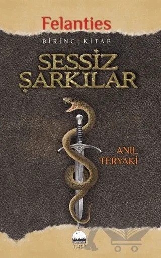 Sessiz Şarkılar - Felanties – Anıl Teryaki – Kent Kitap kitap kapağı