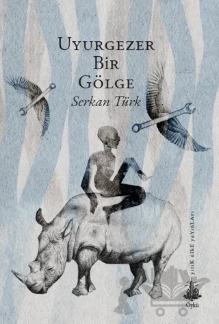 Uyurgezer Bir Gölge – Serkan Türk – Yitik Ülke Yayınları kitap kapağı