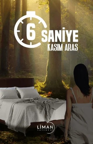 6 Saniye – Kasım Aras – Liman Yayınevi kitap kapağı
