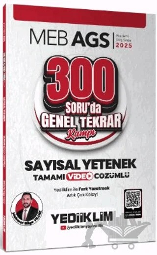 2025 MEB AGS Sayısal Yetenek 300 Soruda Tamamı Video Çözümlü Genel Tekrar Kampı – Mehmet Bilge Yıldız – Yediiklim Yayınları kitap kapağı