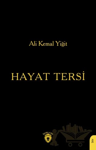 Hayat Tersi – Ali Kemal Yiğit – Dorlion Yayınları kitap kapağı