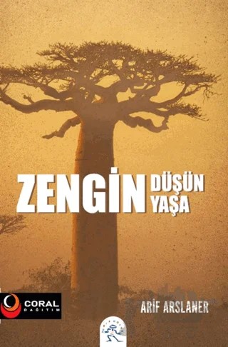 Zengin Düşün Zengin Yaşa – Arif Arslaner – Coral Dağıtım kitap kapağı