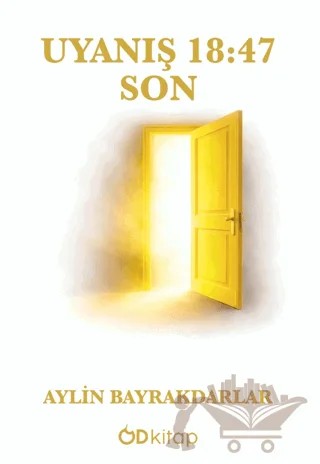 Uyanış 18:47 Son – Aylin Bayrakdarlar – Od Kitap kitap kapağı