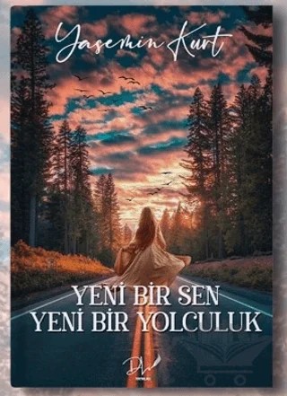 Yeni Bir Sen Yeni Bir Yolculuk – Yasemin Kurt – Dls Yayınları kitap kapağı