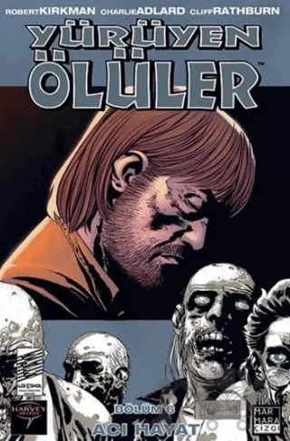 Yürüyen Ölüler Bölüm 6 : Acı Hayat – Robert Kirkman – Marmara Çizgi kitap kapağı