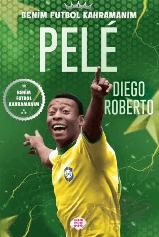 Pele - Benim Futbol Kahramanım – Diego Roberto – Dokuz Çocuk kitap kapağı