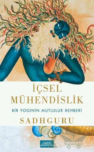 İçsel Mühendislik - Bir Yoginin Mutluluk Rehberi – Sadhguru Jaggi Vasudev – Libros Yayınları kitap kapağı