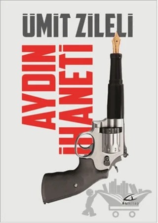 Aydın İhaneti – Ümit Zileli – Asi Kitap kitap kapağı
