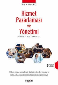 Hizmet Pazarlaması ve Yönetimi Global ve Yerel Yaklaşım – Erdoğan Koç – Seçkin Yayıncılık kitap kapağı