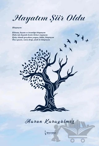 Hayatım Şiir Oldu – Harun Karagülmez – İkinci Adam Yayınları kitap kapağı