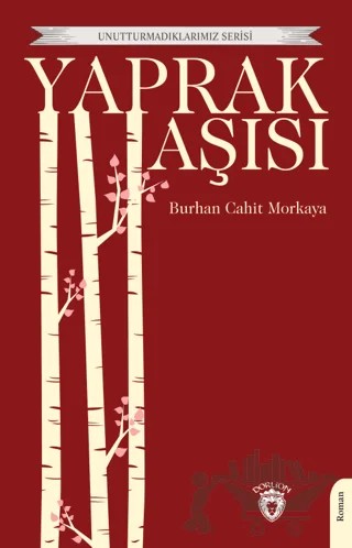 Yaprak Aşısı – Burhan Cahit Morkaya – Dorlion Yayınları kitap kapağı