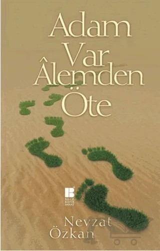 Adam Var Alemden Öte – Nevzat Özkan – Bilge Kültür Sanat kitap kapağı