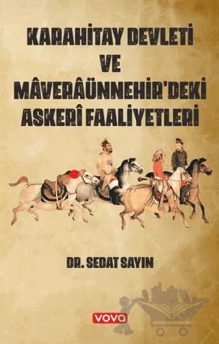Karahitay Devleti ve Maveraünnehirdeki Askeri Faaliyetleri – Sedat Sayın – Vova Yayınları kitap kapağı