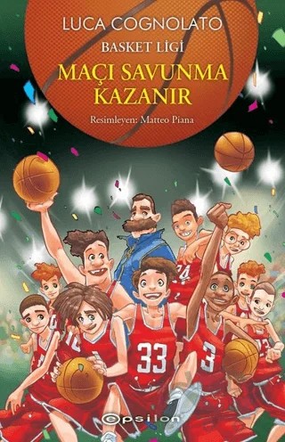 Maçı Savunma Kazanır - Basket Ligi Serisi 2 – Luca Cognolato – Epsilon Yayınevi kitap kapağı