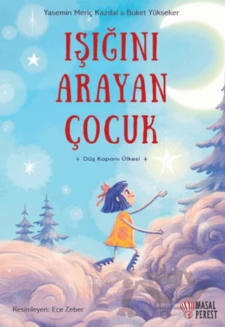 Işığını Arayan Çocuk – Yasemin Meriç Kazdal, Buket Yükseker – Masalperest kitap kapağı