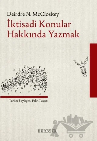 İktisadi Konular Hakkında Yazmak – Deirdre N. McCloskey – Heretik Yayıncılık kitap kapağı