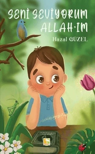 Seni Seviyorum Allah'ım – Hazal Güzel – Çınaraltı Yayınları kitap kapağı
