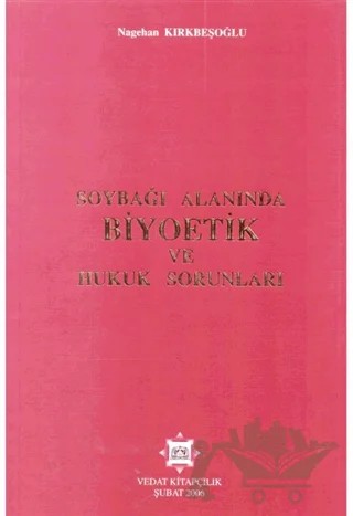 Soybağı Alanında Biyoetik ve Hukuk Sorunları – Nagehan Kırkbeşoğlu – Vedat Kitapçılık kitap kapağı