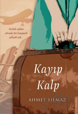 Kayıp Kalp – Ahmet Yılmaz – Destek Yayınları kitap kapağı