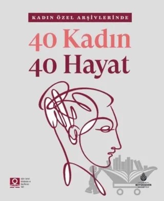 40 Kadın 40 Hayat – Kolektif – İBB Yayınları kitap kapağı