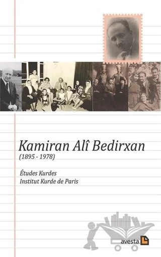Kamiran Ali Bedirxan (1895 - 1978) – Ahmet Kardam, Barbara Henning, Bernard Dorin, Gerard Chaliand, Jean-Marie Pradier, Joyce Blau, Kendal Nezan, M. Malmısanij, Sinemxan Bedirxan, Thomas Bois – Avesta Yayınları kitap kapağı