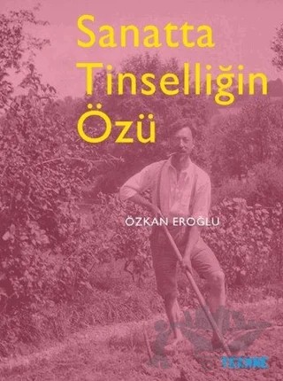 Sanatta Tinselliğin Özü – Özkan Eroğlu – Tekhne Yayınları kitap kapağı