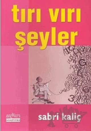 Tırı Vırı Şeyler – Sabri Kaliç – Aykırı Yayınları kitap kapağı