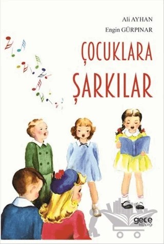 Çocuklara Şarkılar – Ali Ayhan, Engin Gürpınar – Gece Kitaplığı kitap kapağı