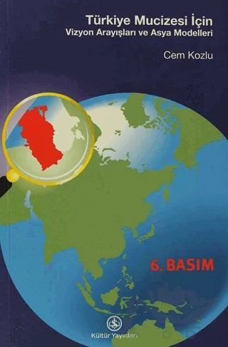 Türkiye Mucizesi İçin... Vizyon Arayışları ve Asya Modelleri – Cem Kozlu – İş Bankası Kültür Yayınları kitap kapağı