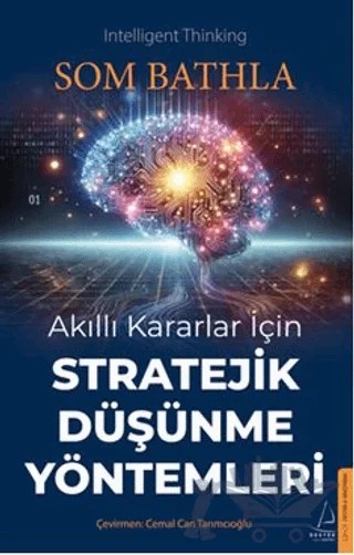 Akıllı Kararlar İçin Stratejik Düşünme Yöntemleri – Som Bathla – Destek Yayınları kitap kapağı