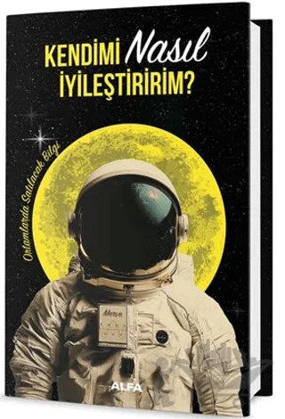 Kendimi Nasıl İyileştiririm? – Kollektif – Alfa Yayınları kitap kapağı