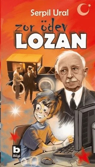 Zor Ödev Lozan – Serpil Ural – Bilgi Yayınevi kitap kapağı
